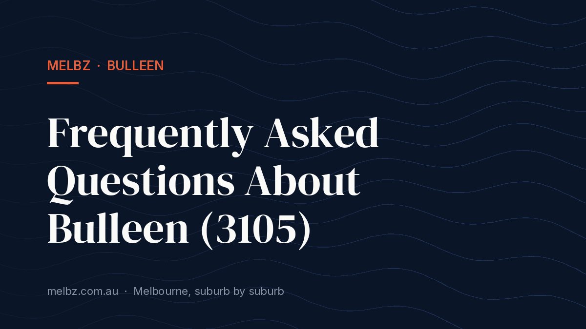 Title card: Frequently Asked Questions About Bulleen (3105)
