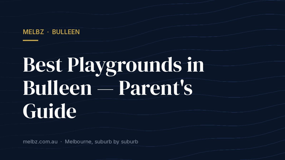 Title card: Best Playgrounds in Bulleen — Parent's Guide