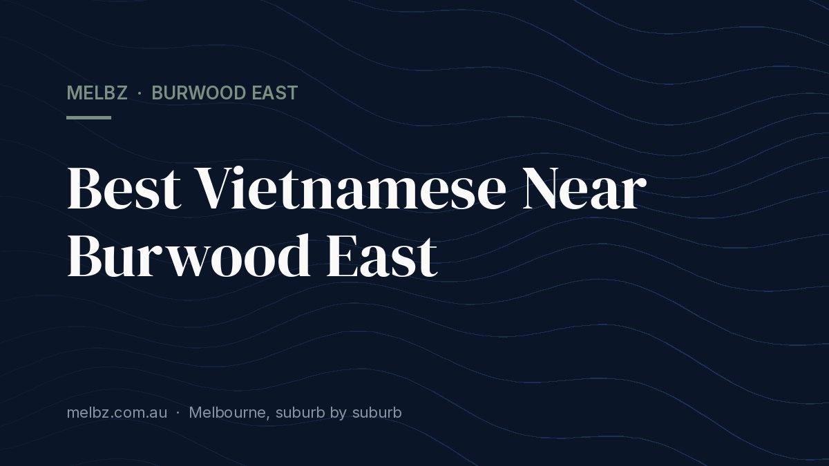 Title card: Best Vietnamese Near Burwood East