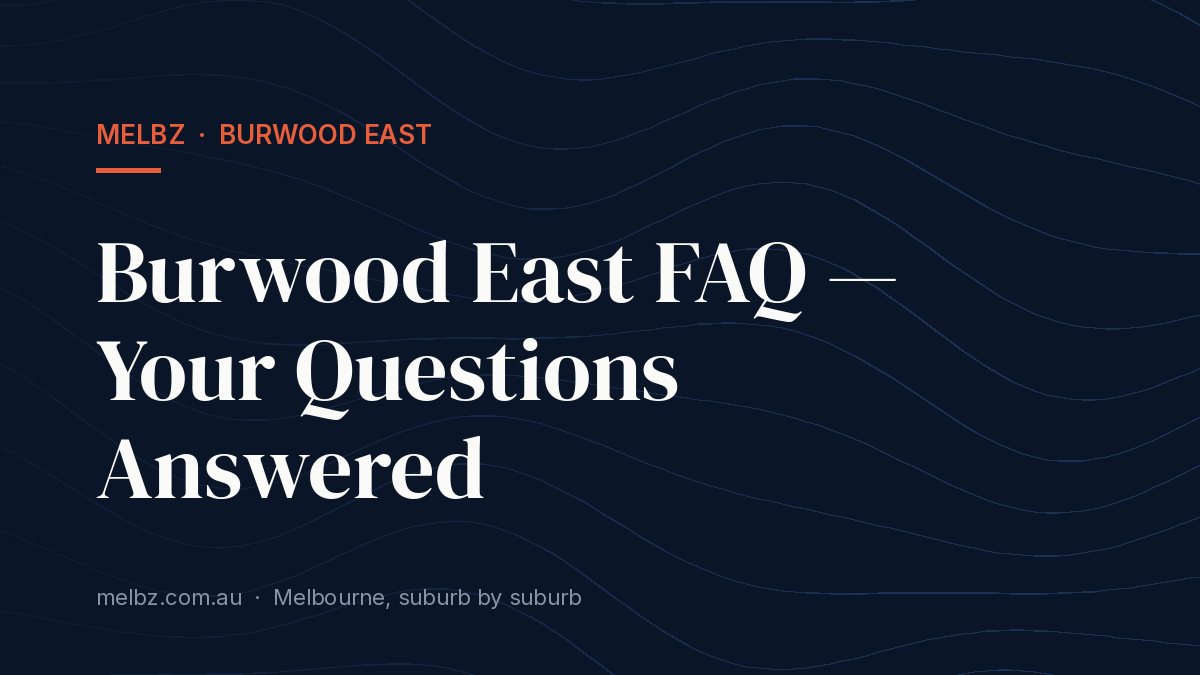 Title card: Burwood East FAQ — Your Questions Answered