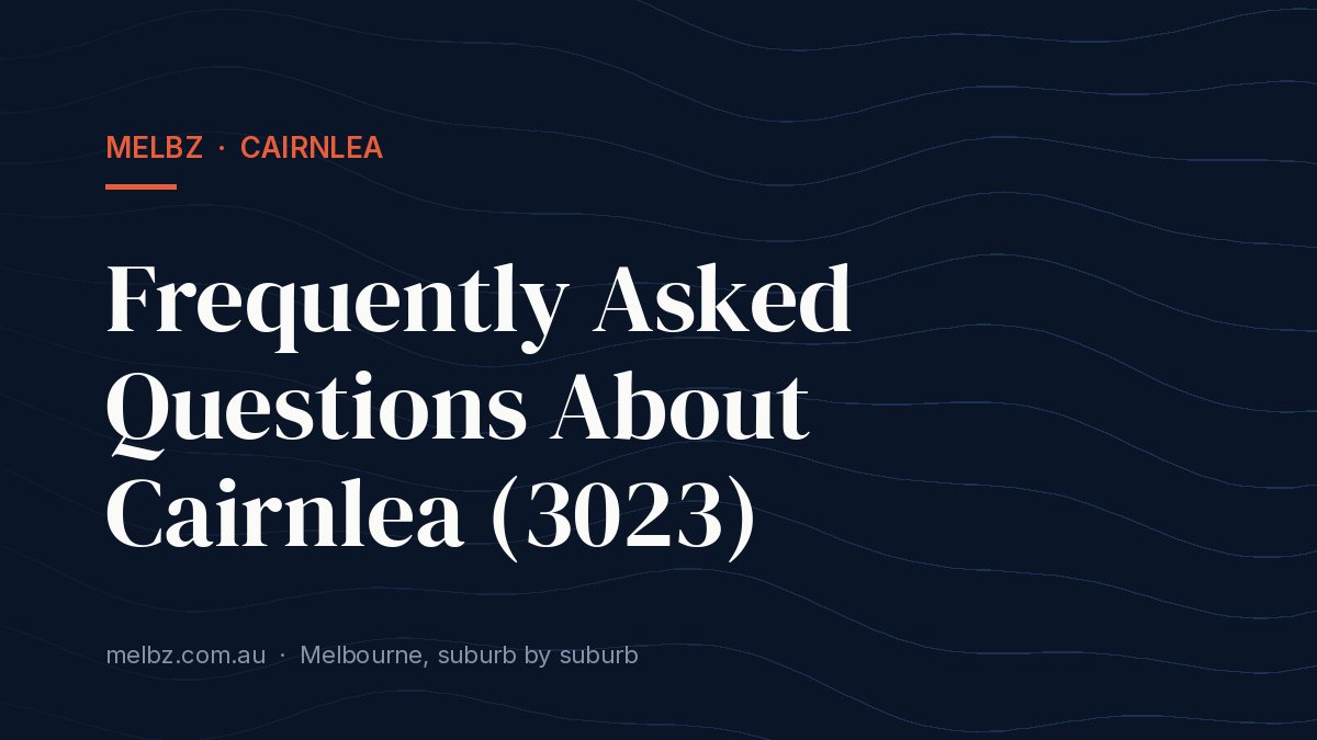 Title card: Frequently Asked Questions About Cairnlea (3023)