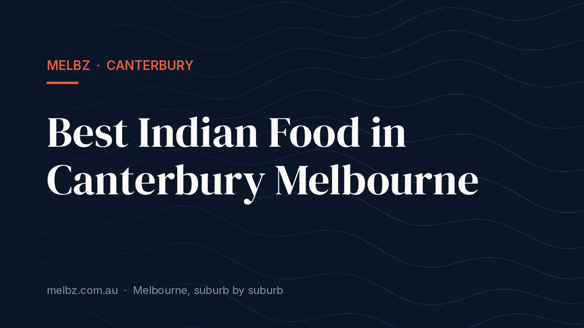 Title card: Best Indian Food in Canterbury Melbourne