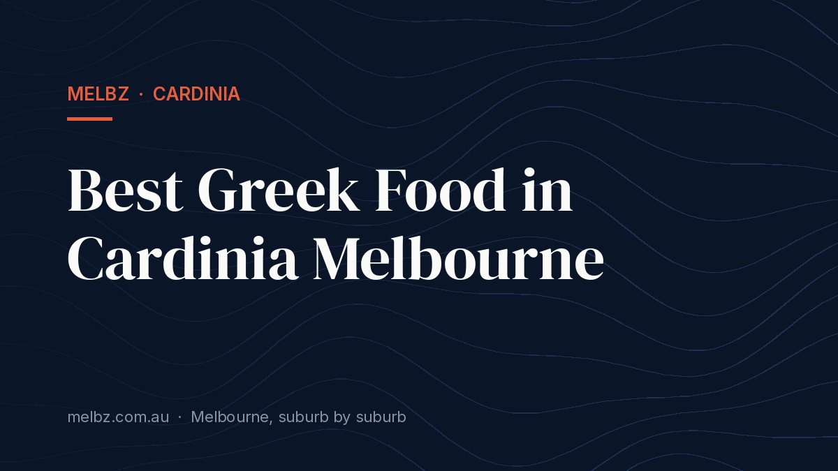 Title card: Best Greek Food in Cardinia Melbourne