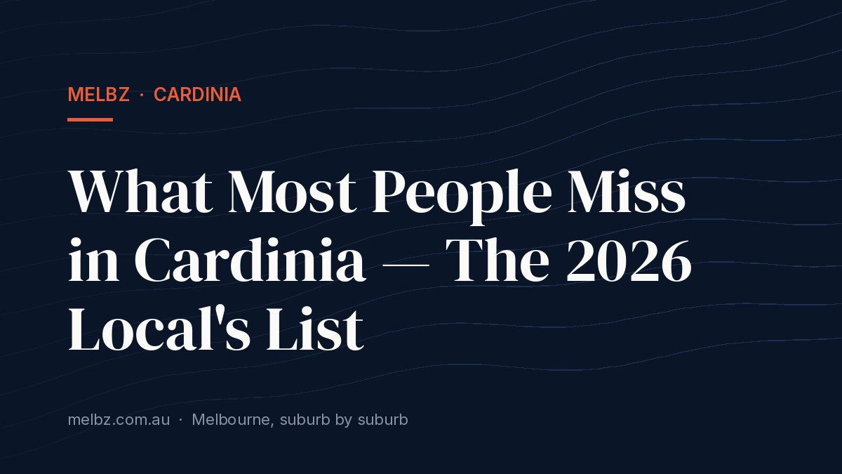 Title card: What Most People Miss in Cardinia — The 2026 Local's List