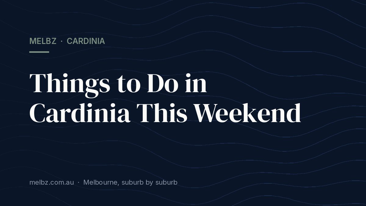 Title card: Things to Do in Cardinia This Weekend