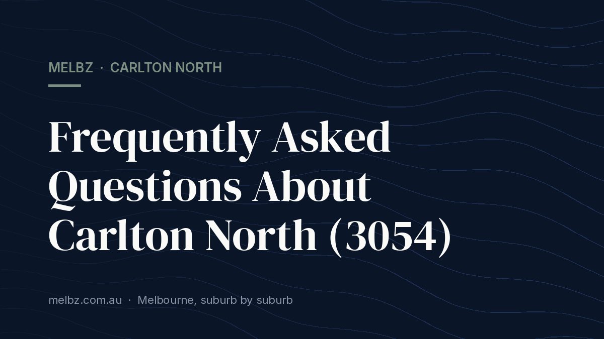 Title card: Frequently Asked Questions About Carlton North (3054)