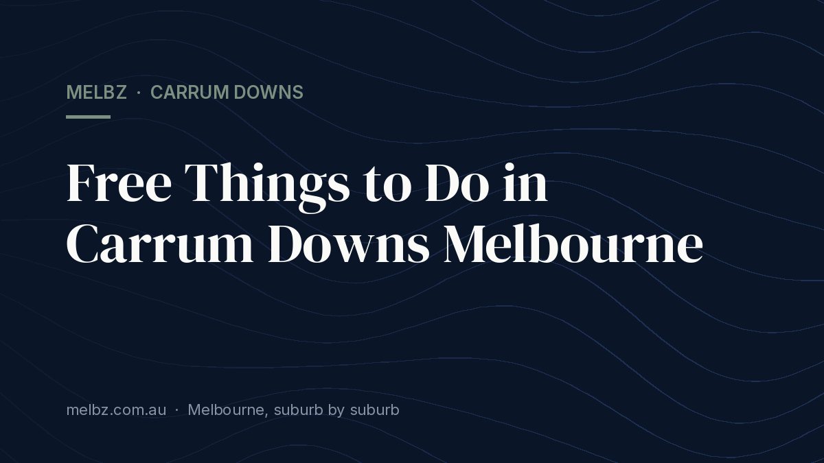 Title card: Free Things to Do in Carrum Downs Melbourne