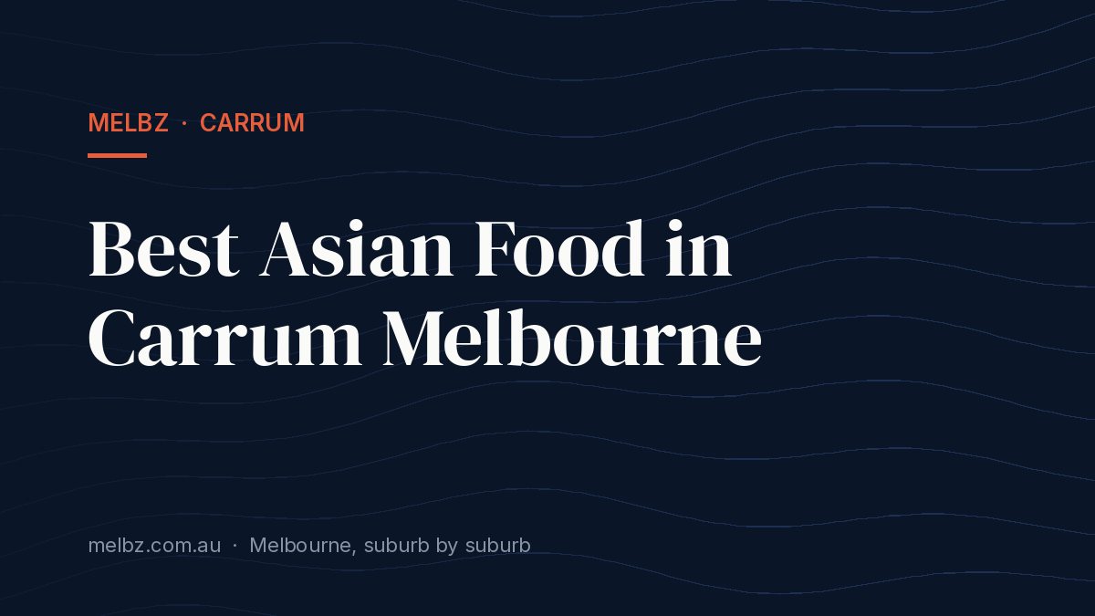 Title card: Best Asian Food in Carrum Melbourne