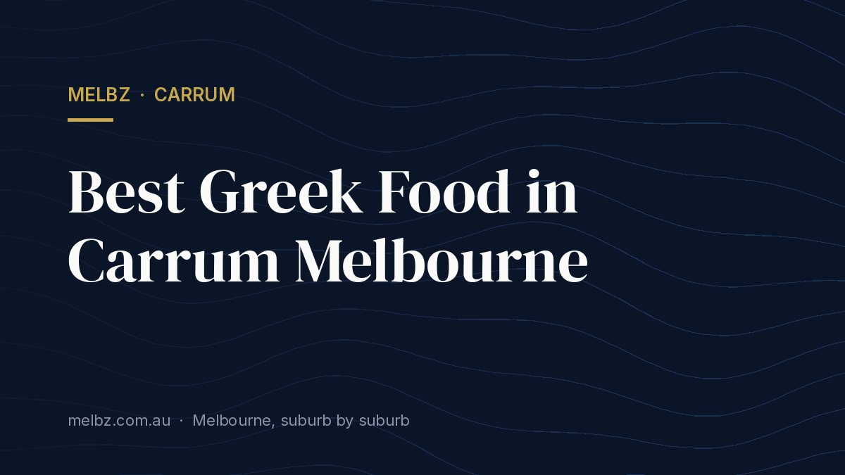 Title card: Best Greek Food in Carrum Melbourne