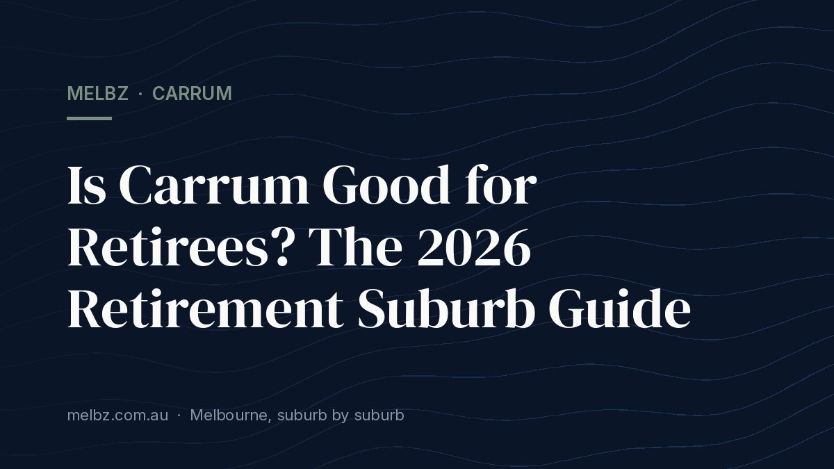 Title card: Is Carrum Good for Retirees? The 2026 Retirement Suburb Guide