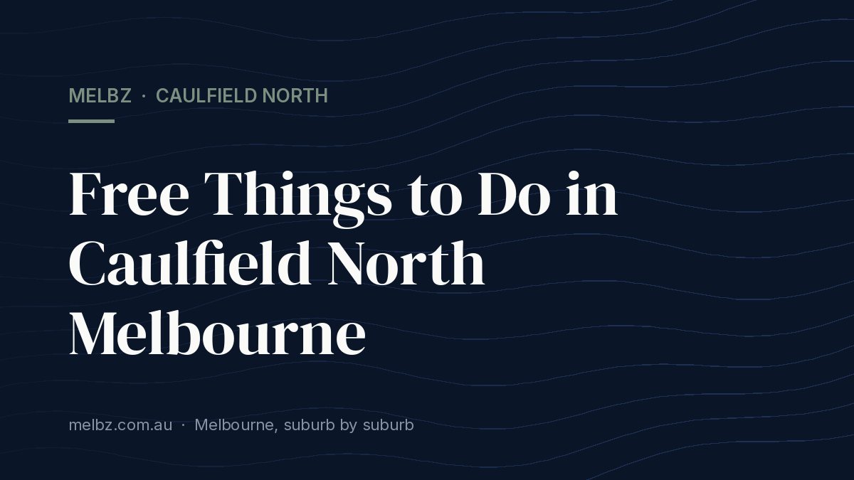 Title card: Free Things to Do in Caulfield North Melbourne