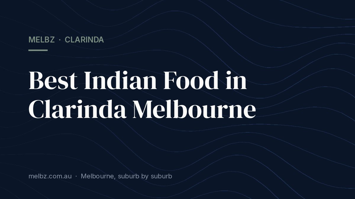 Title card: Best Indian Food in Clarinda Melbourne