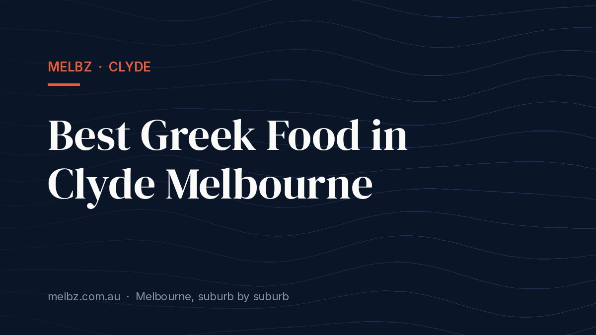 Title card: Best Greek Food in Clyde Melbourne