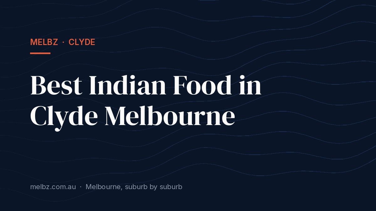 Title card: Best Indian Food in Clyde Melbourne