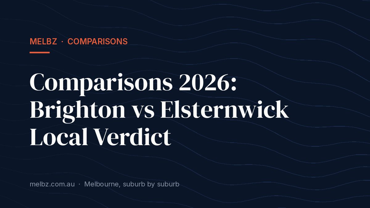 Title card: Comparisons 2026: Brighton vs Elsternwick Local Verdict