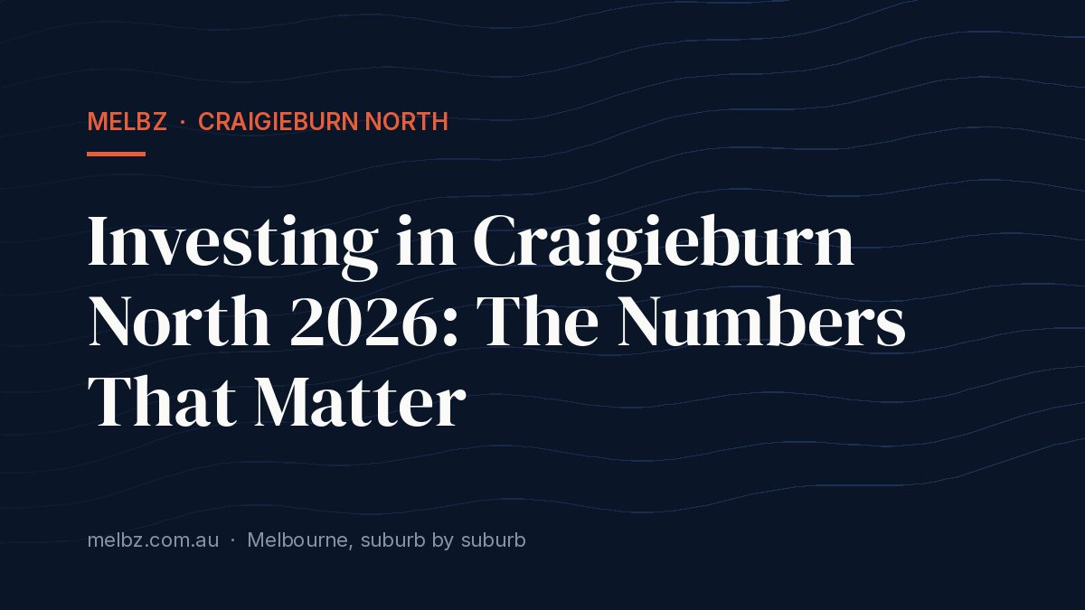 Title card: Investing in Craigieburn North 2026: The Numbers That Matter