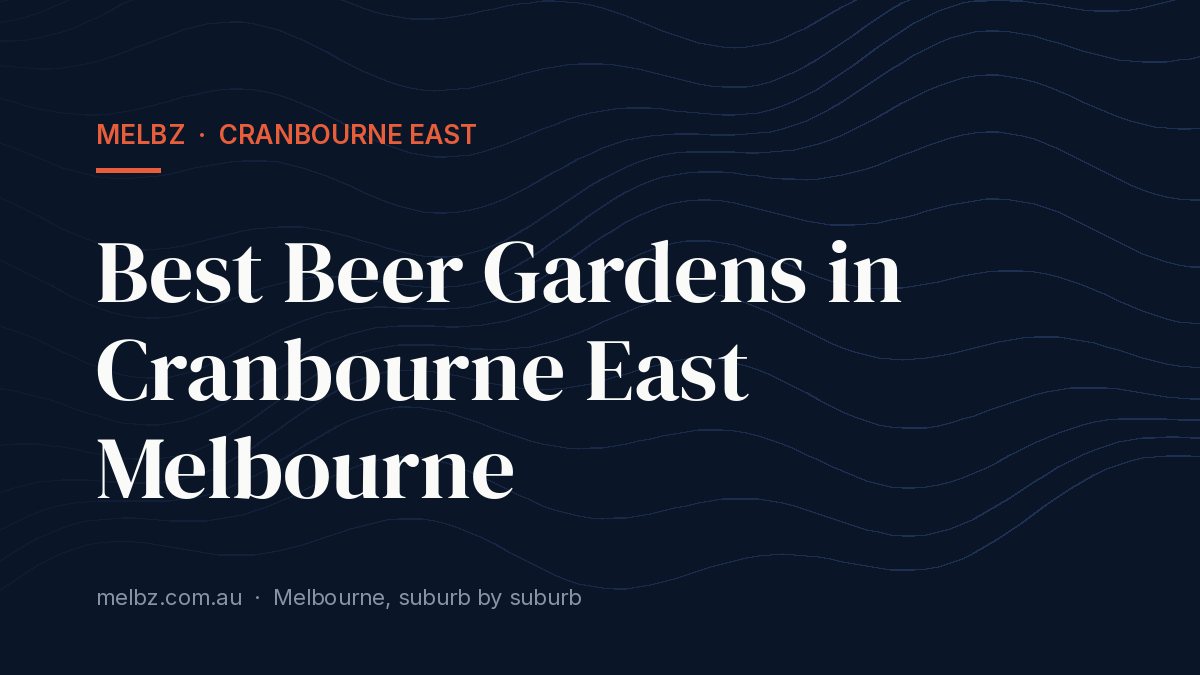Title card: Best Beer Gardens in Cranbourne East Melbourne