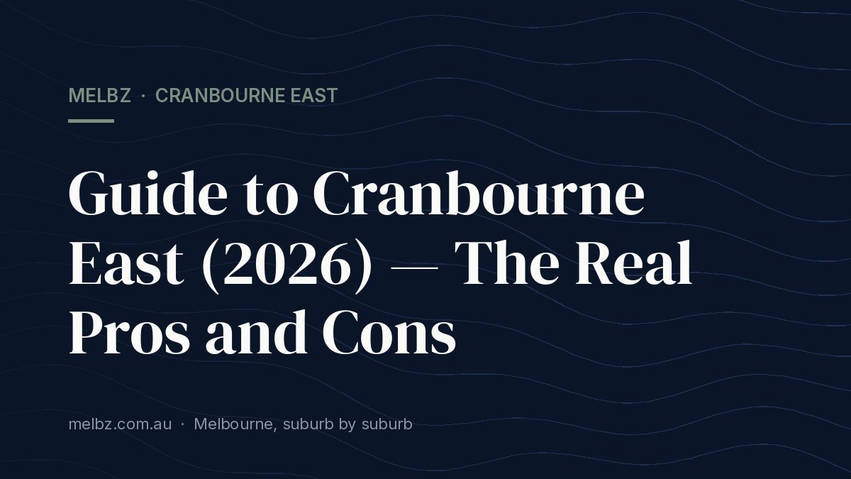 Title card: Guide to Cranbourne East (2026) — The Real Pros and Cons