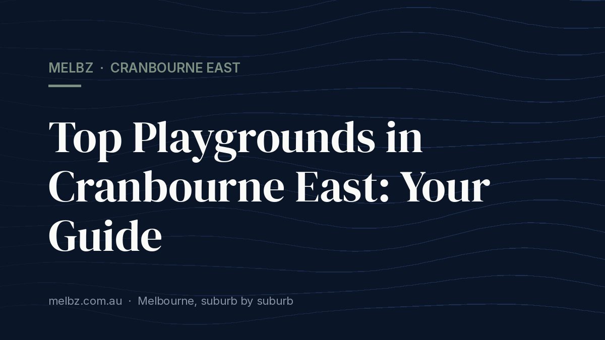 Title card: Top Playgrounds in Cranbourne East: Your Guide