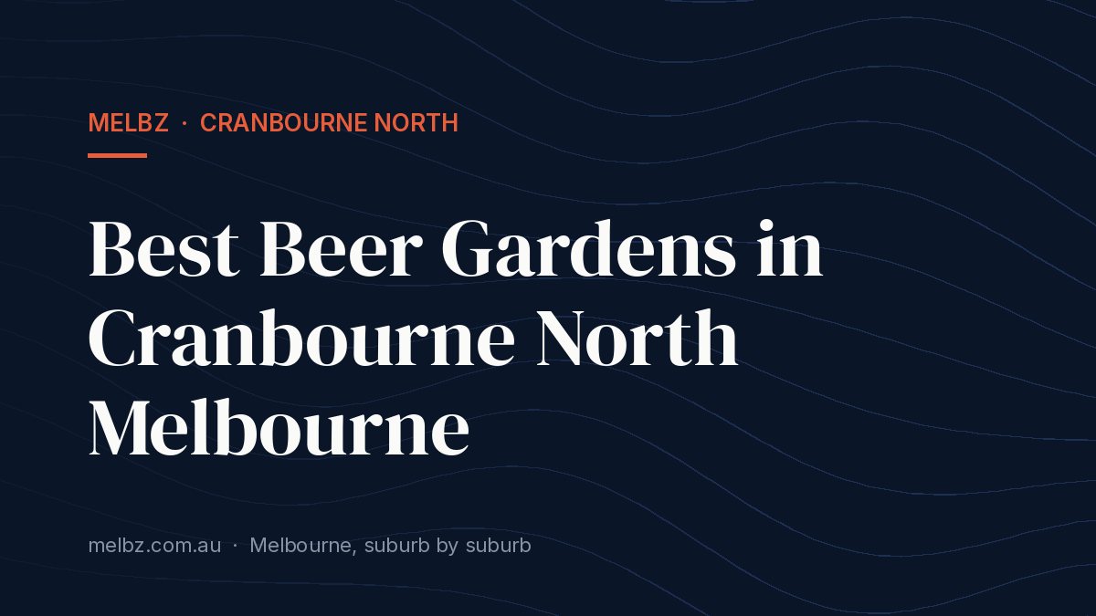 Title card: Best Beer Gardens in Cranbourne North Melbourne