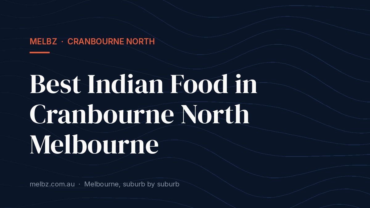 Title card: Best Indian Food in Cranbourne North Melbourne