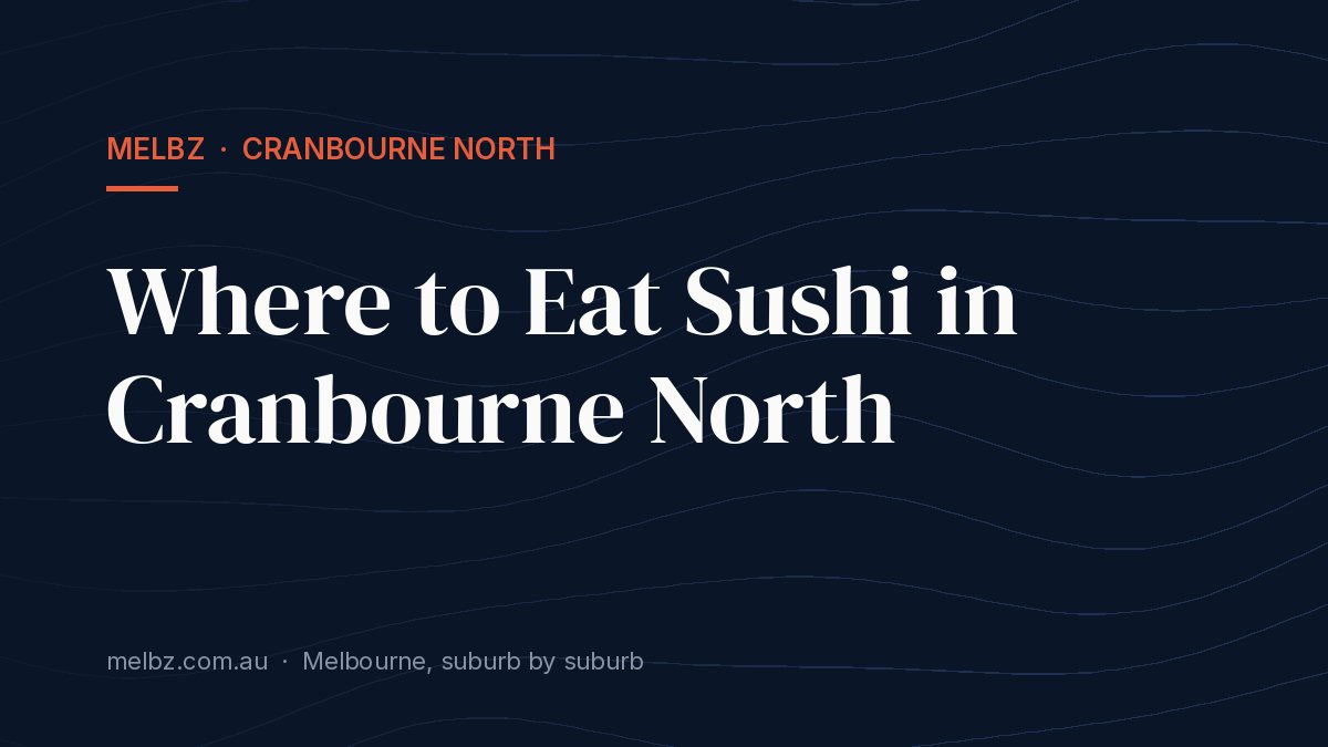 Title card: Where to Eat Sushi in Cranbourne North