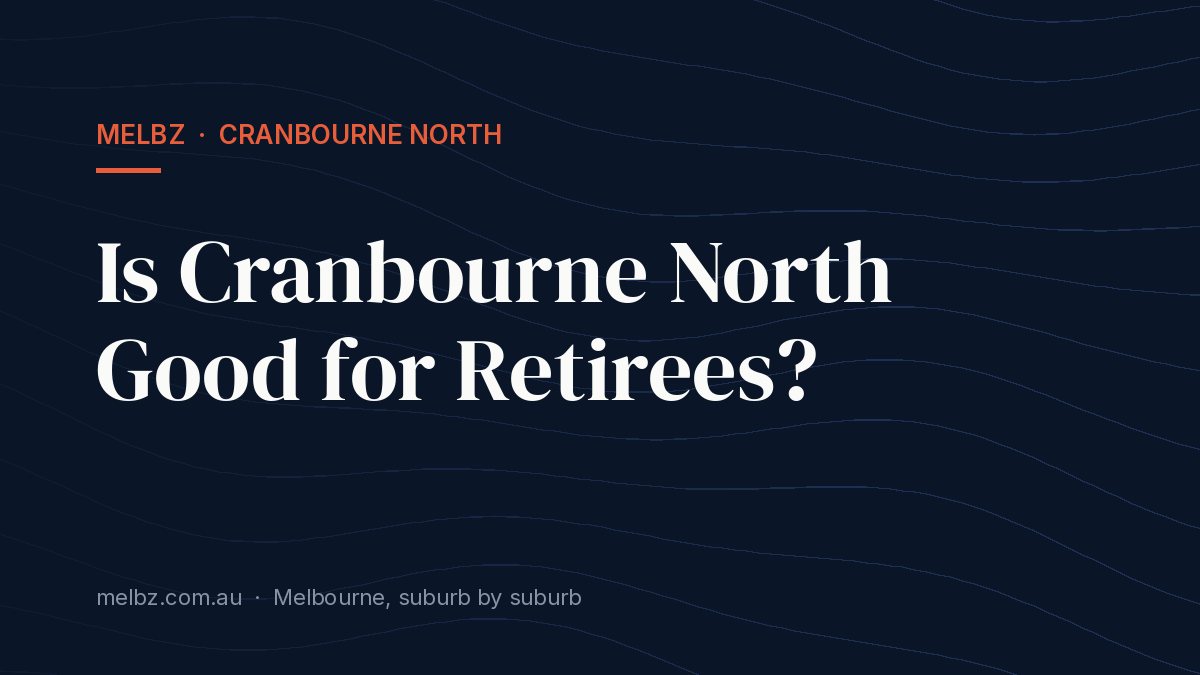 Title card: Is Cranbourne North Good for Retirees?