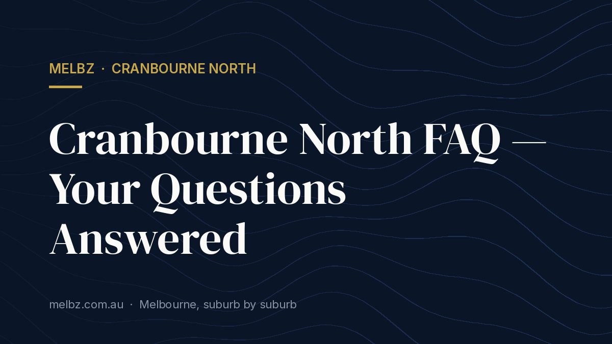 Title card: Cranbourne North FAQ — Your Questions Answered