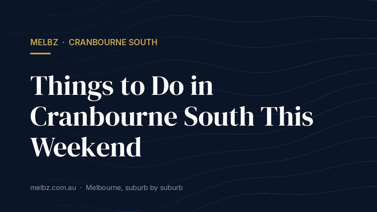 Title card: Things to Do in Cranbourne South This Weekend