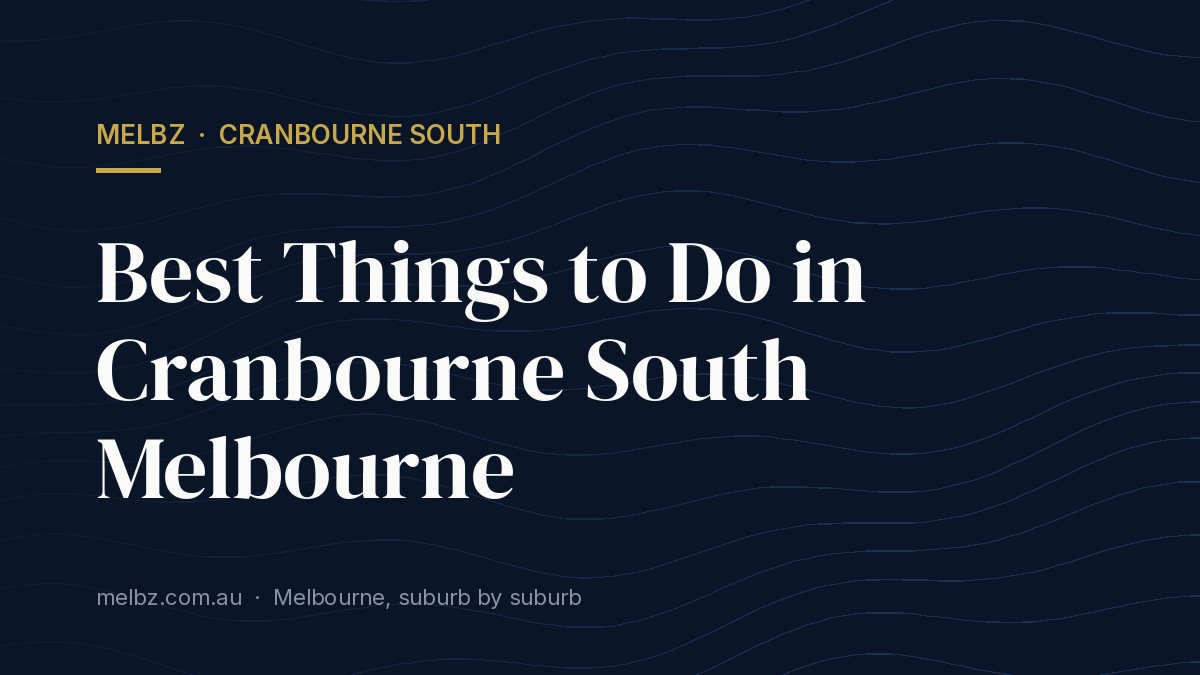 Title card: Best Things to Do in Cranbourne South Melbourne