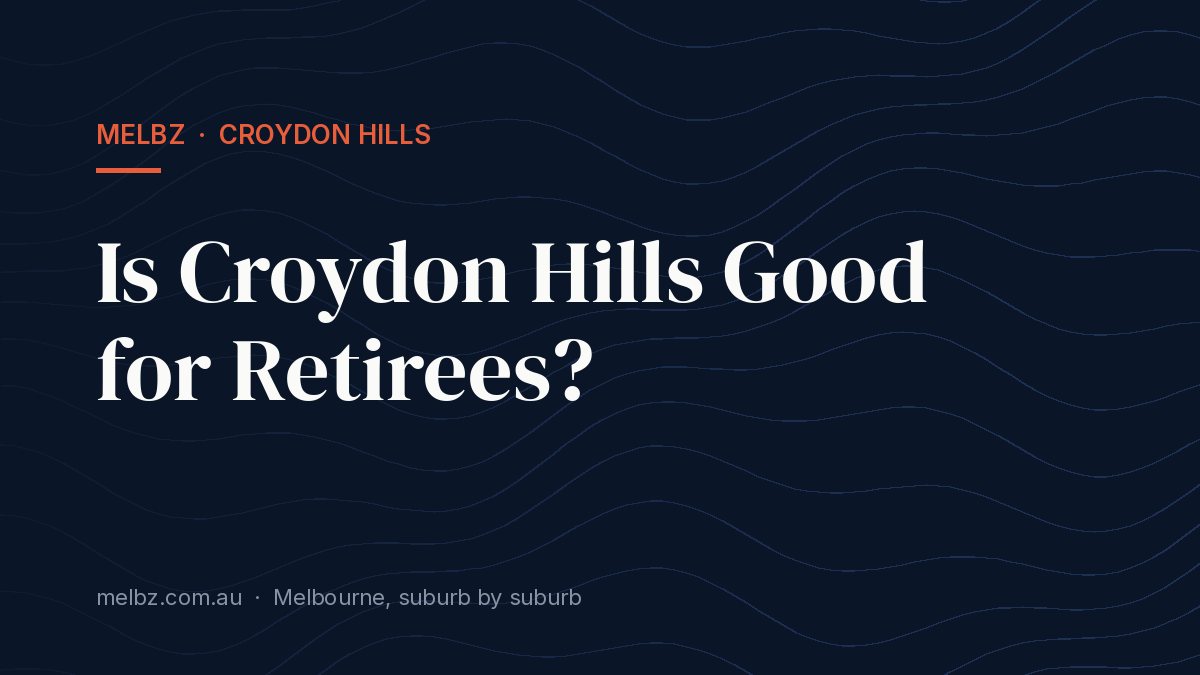Title card: Is Croydon Hills Good for Retirees?