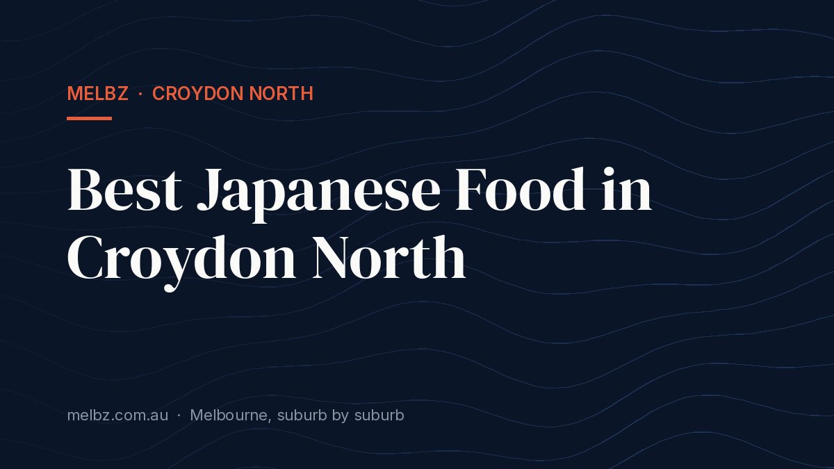 Title card: Best Japanese Food in Croydon North