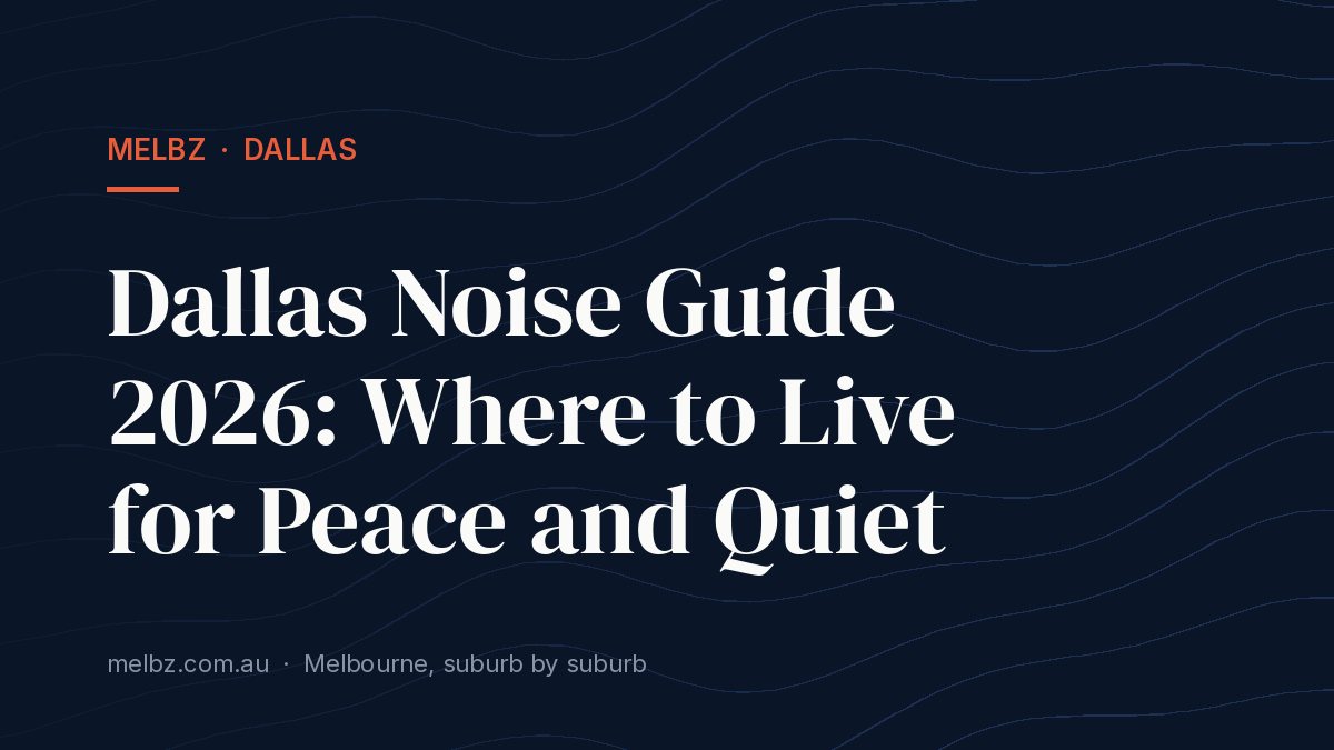 Title card: Dallas Noise Guide 2026: Where to Live for Peace and Quiet