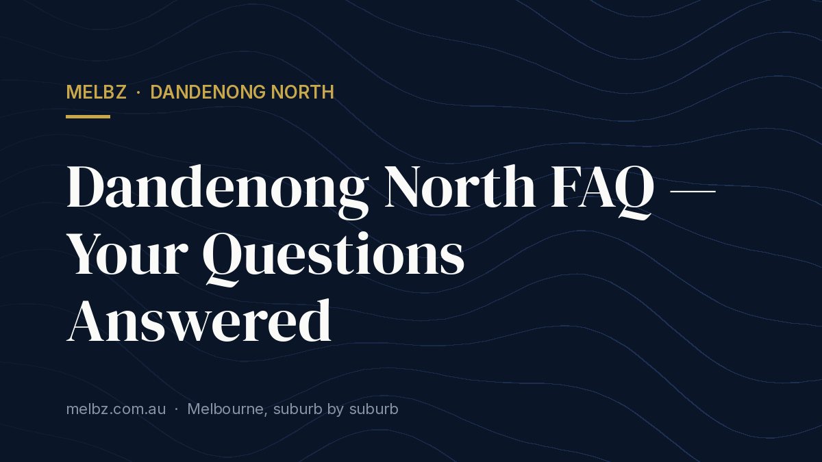 Title card: Dandenong North FAQ — Your Questions Answered