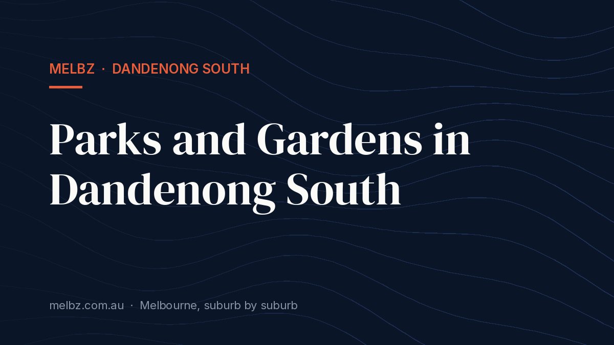 Title card: Parks and Gardens in Dandenong South