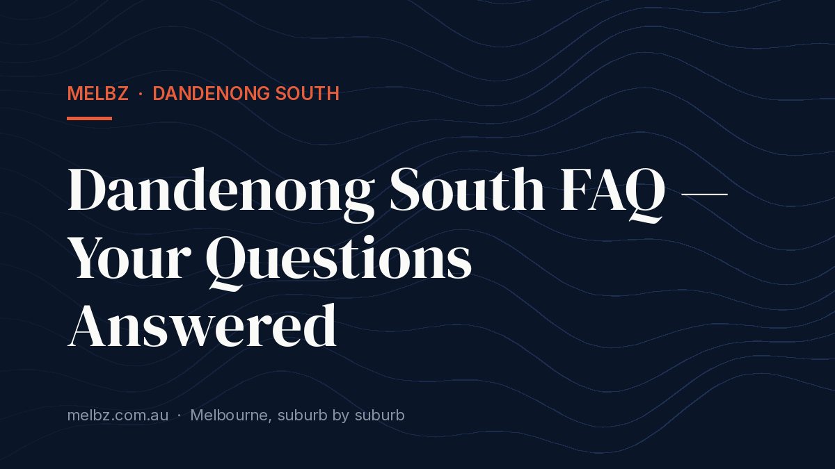 Title card: Dandenong South FAQ — Your Questions Answered