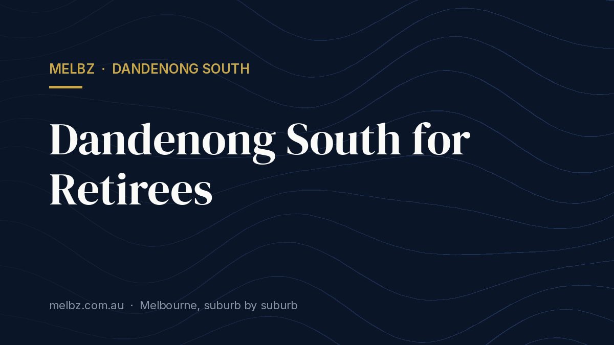 Title card: Dandenong South for Retirees