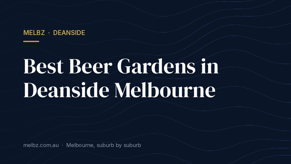 Title card: Best Beer Gardens in Deanside Melbourne