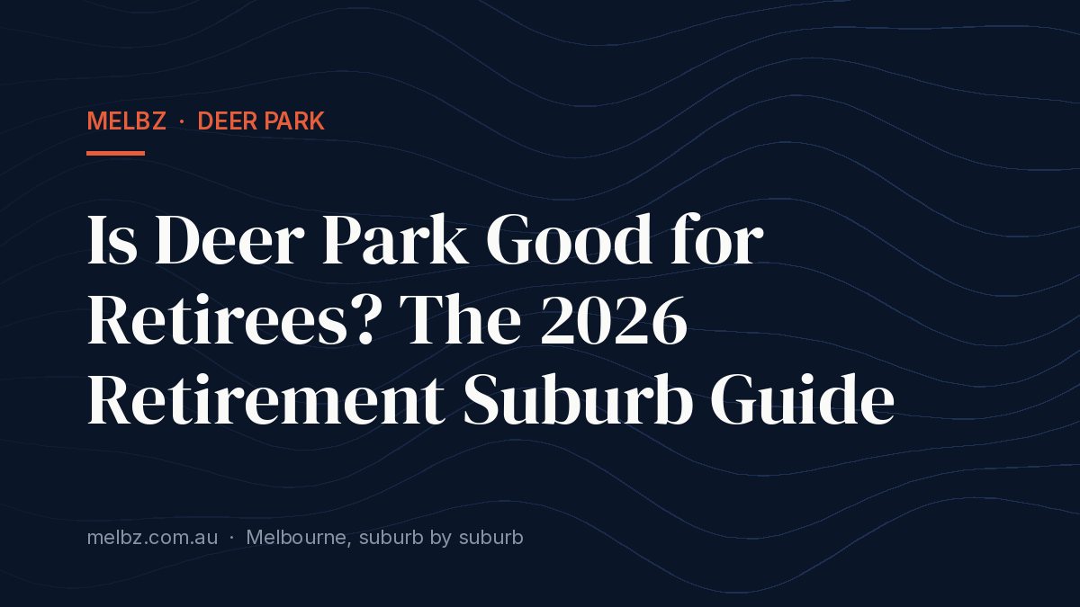 Title card: Is Deer Park Good for Retirees? The 2026 Retirement Suburb Guide