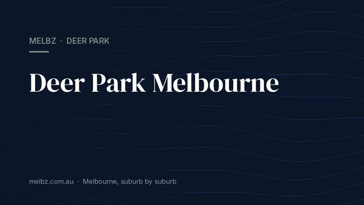 Title card: Deer Park Melbourne