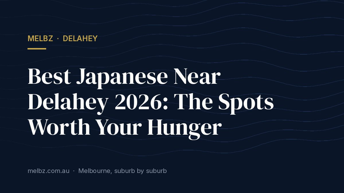 Title card: Best Japanese Near Delahey 2026: The Spots Worth Your Hunger