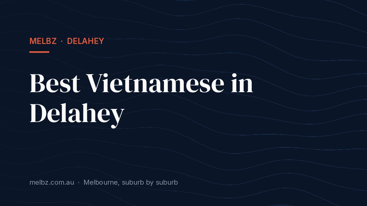 Title card: Best Vietnamese in Delahey