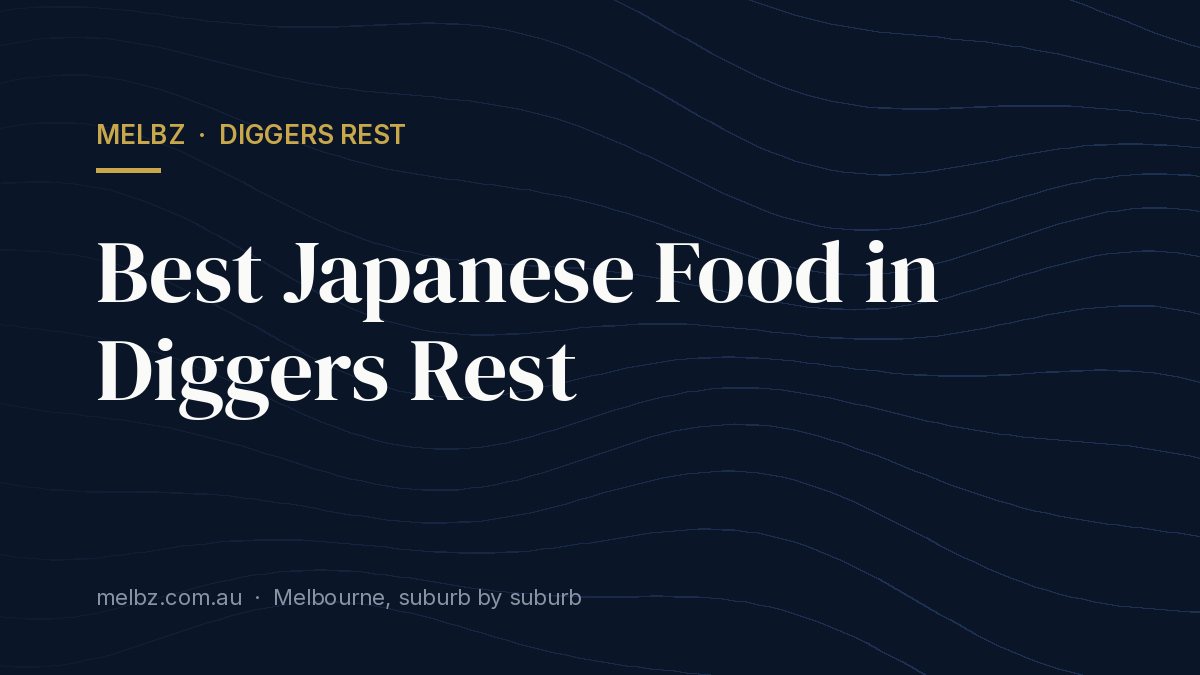 Title card: Best Japanese Food in Diggers Rest