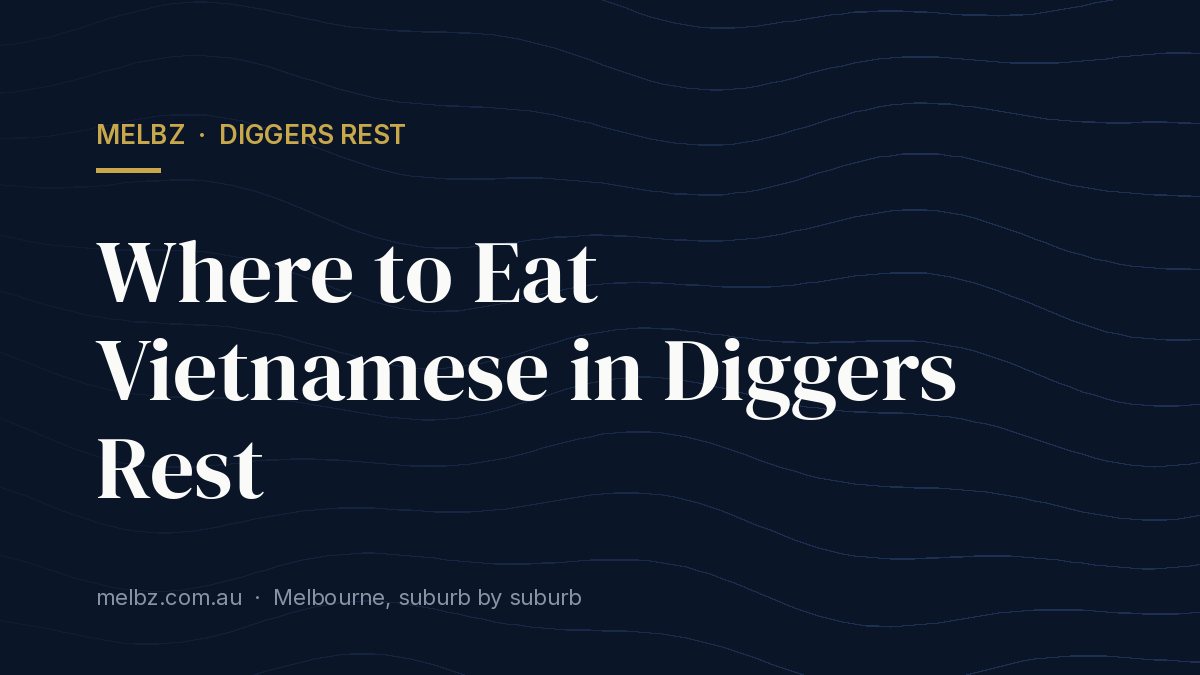 Title card: Where to Eat Vietnamese in Diggers Rest