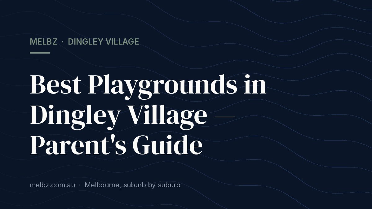 Title card: Best Playgrounds in Dingley Village — Parent's Guide