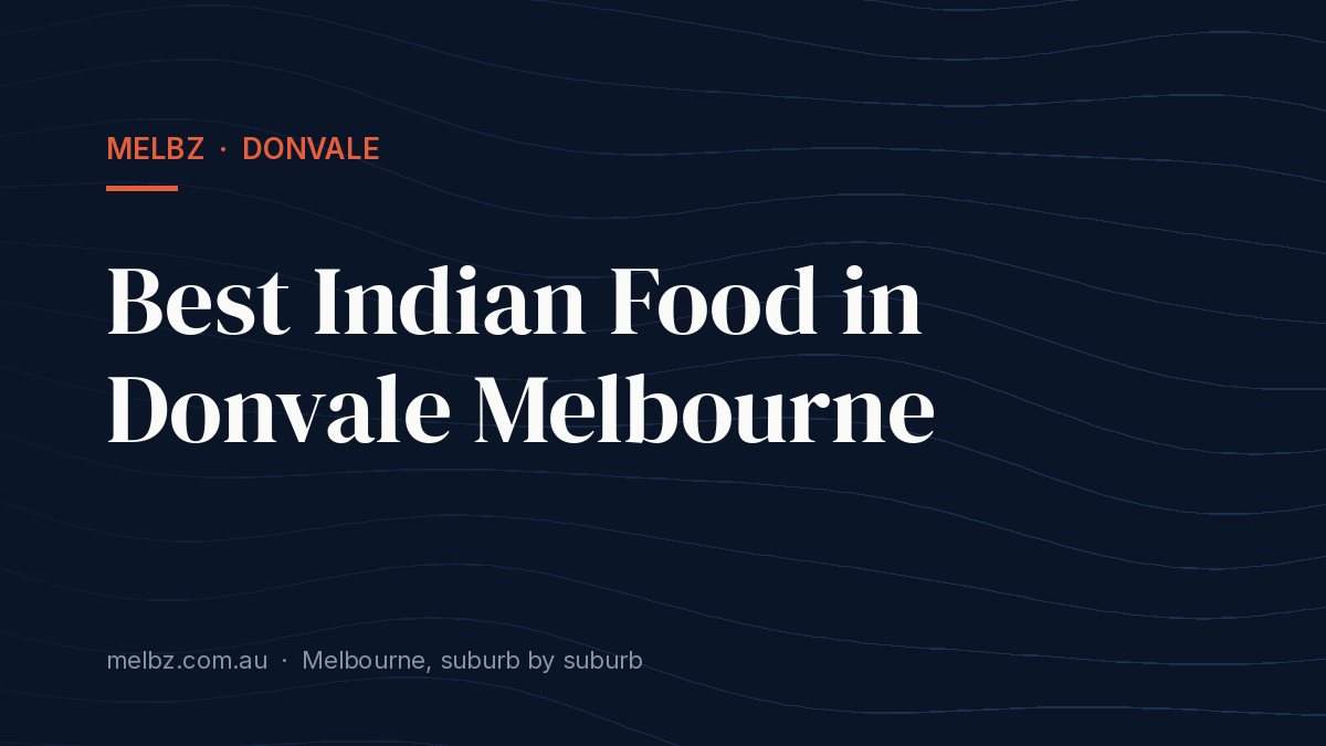 Title card: Best Indian Food in Donvale Melbourne