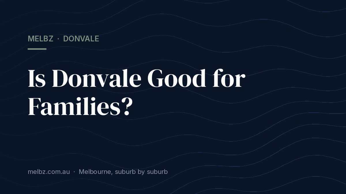 Title card: Is Donvale Good for Families?