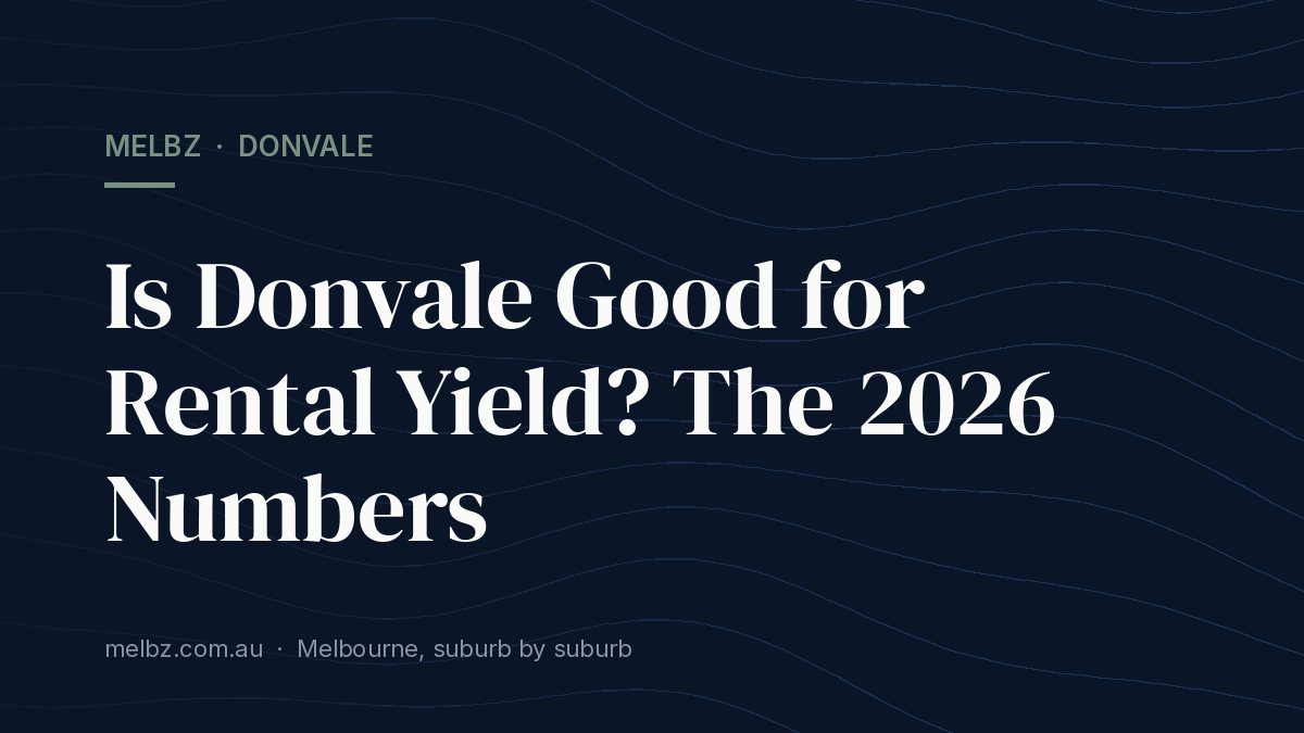 Title card: Is Donvale Good for Rental Yield? The 2026 Numbers