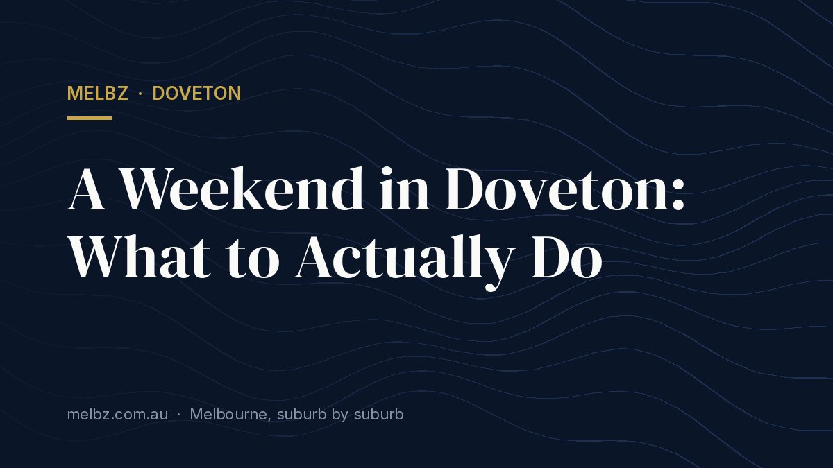 Title card: A Weekend in Doveton: What to Actually Do