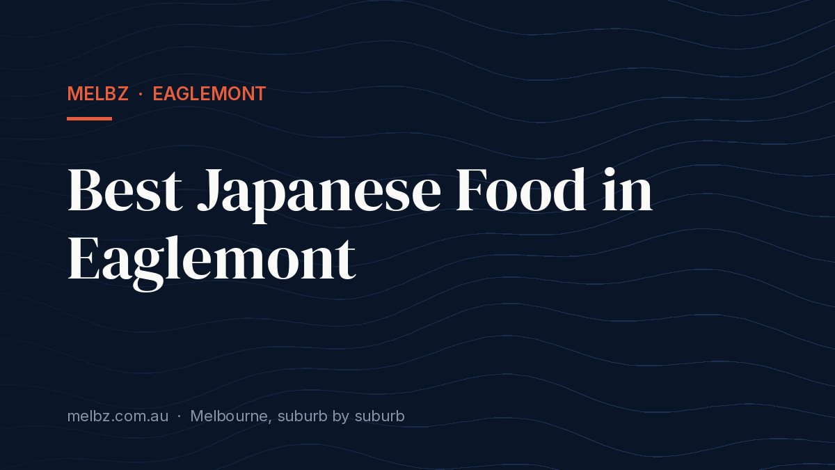 Title card: Best Japanese Food in Eaglemont